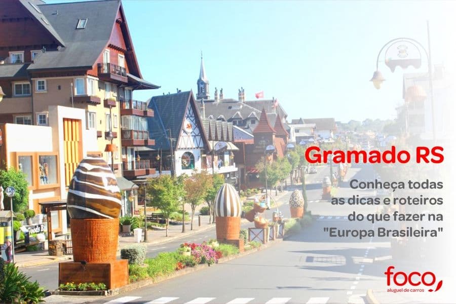Gramado RS: dicas e roteiros do que fazer na 