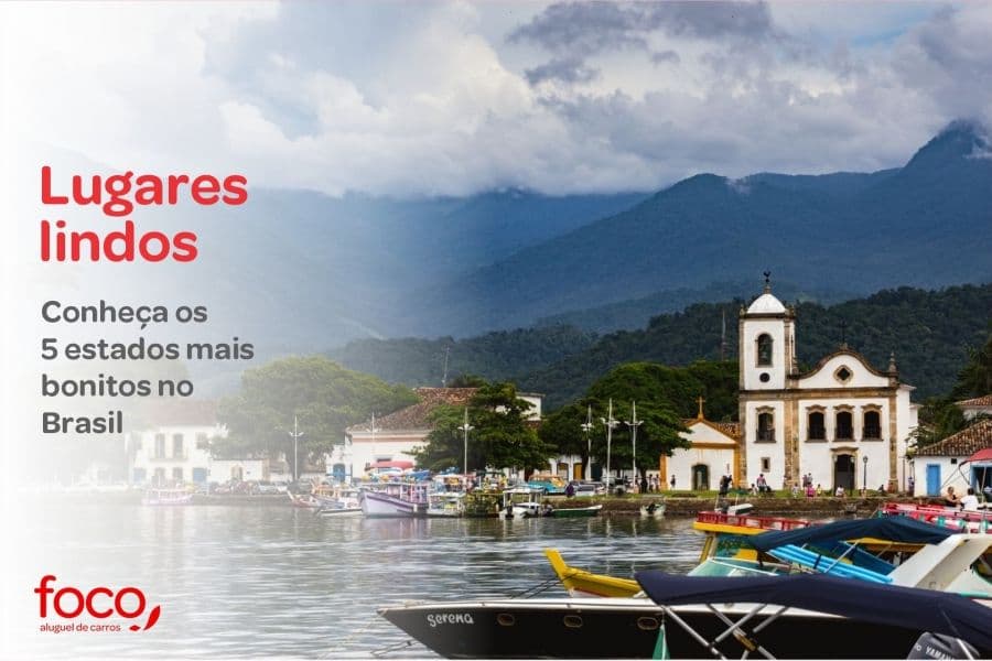 Lugares lindos: conheça os 5 estados mais bonitos no Brasil