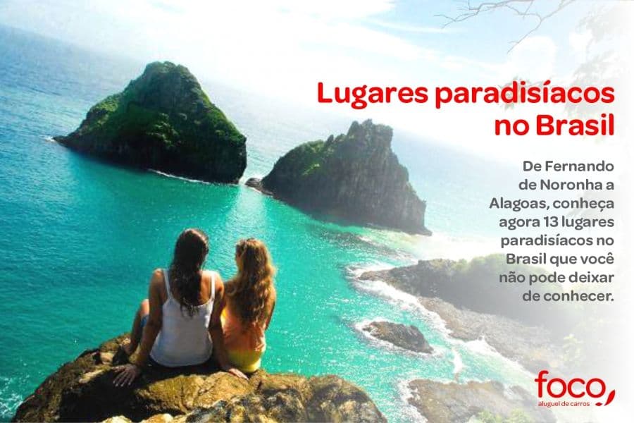 13 lugares paradisíacos no Brasil que você não pode deixar de visitar