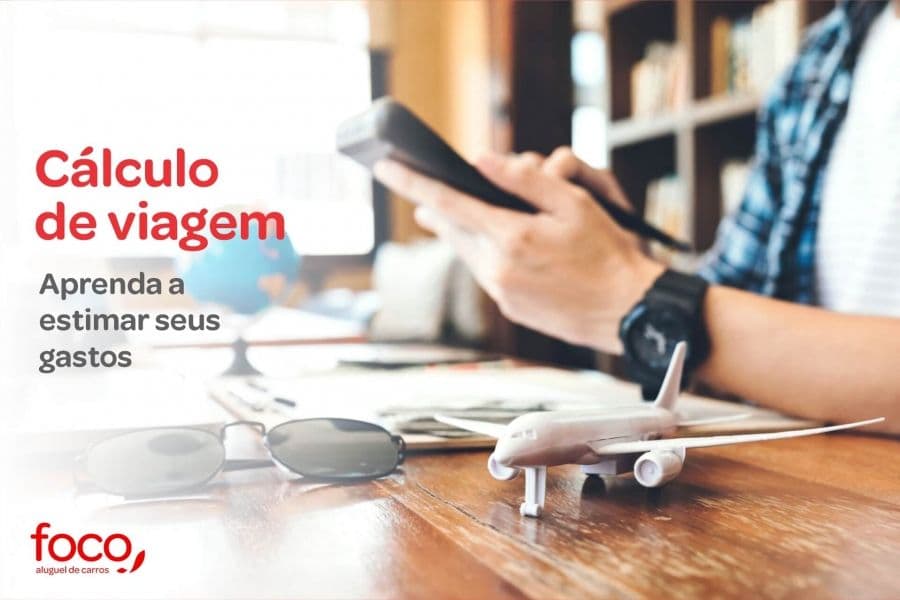 Cálculo de viagem: aprenda as estimar seus gastos