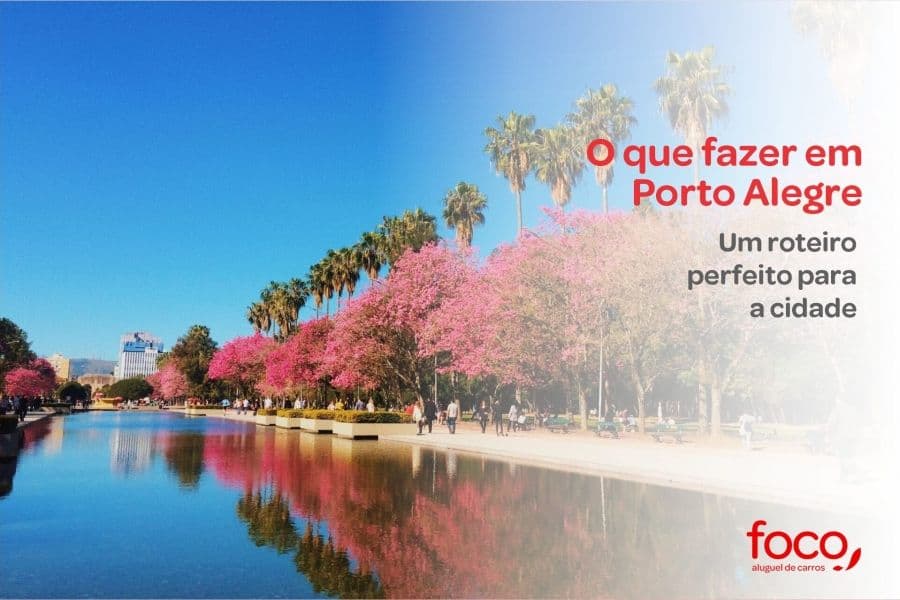 O que fazer em Porto Alegre: um roteiro perfeito para a cidade