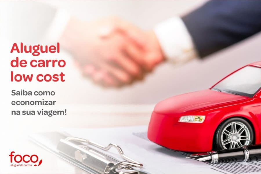 Aluguel de carro low cost: saiba como economizar na sua viagem!