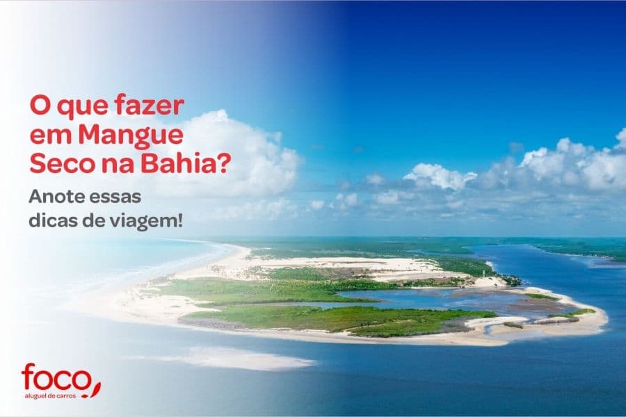 O que fazer em Mangue Seco na Bahia? Anote essas dicas de viagem!