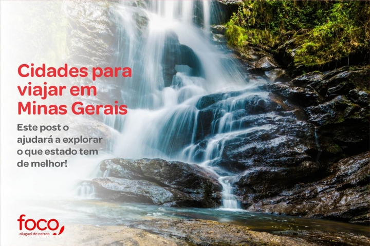 As 7 melhores cidades para viajar em Minas Gerais